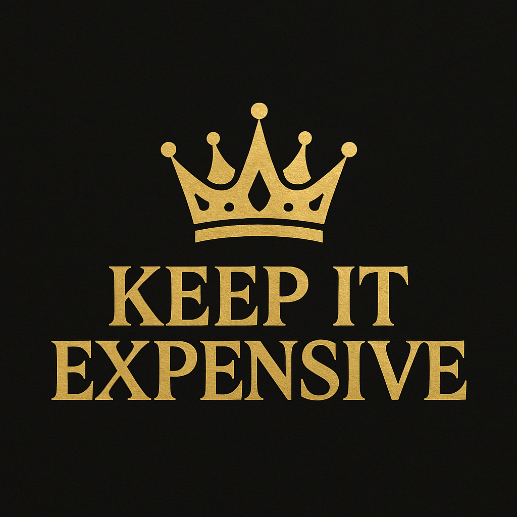 Keep It Expensive